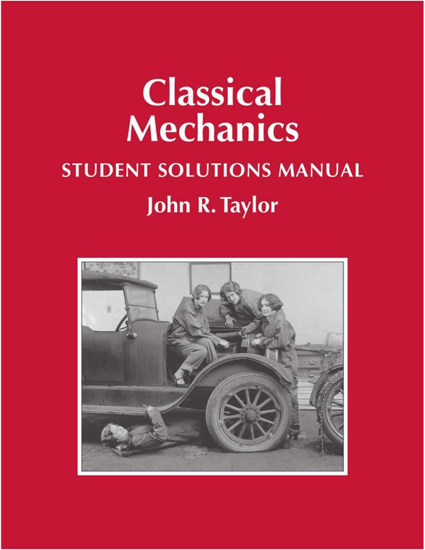 Student Solutions Manual for Classical Mechanics by John R. Taylor