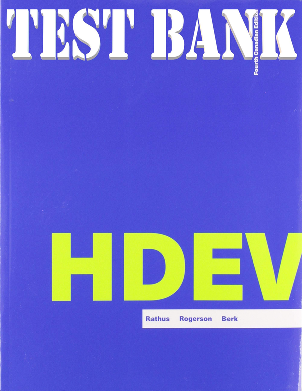 TEST BANK for HDEV, 4th Canadian Edition by Spencer Rathus & Laura Berk | All Chapters 1-19.