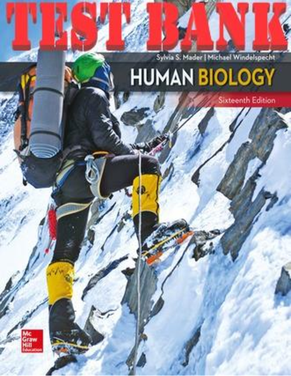 TEST BANK for Human Biology, 16th Edition By Mader and Windelspecht. All Chapters 1-25
