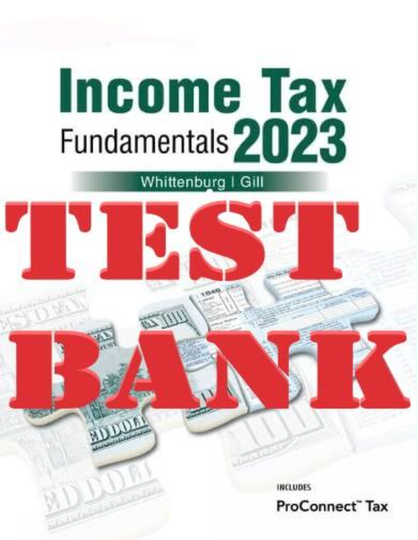 TEST BANK for Income Tax Fundamentals 2023 41st Edition by Gerald E. Whittenburg, Steven Gill