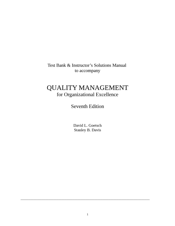 Test Bank & Instructor’s Solutions Manual to accompany QUALITY MANAGEMENT for Organizational Excellence Seventh Edition David L. Goetsch