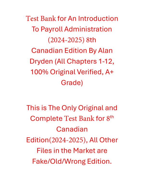 Test Bank An Introduction to Payroll Administration 2024-2025, 8th Canadian Edition By Alan Dryde