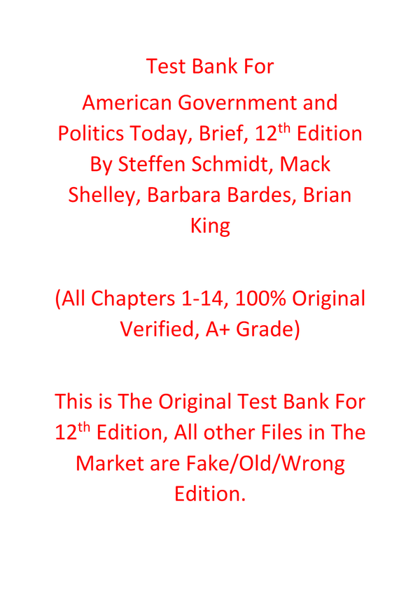 Test Bank For American Government and Politics Today Brief 12th Edition By Steffen Schmidt, Mack Shelley, Barbara Bardes, Brian King