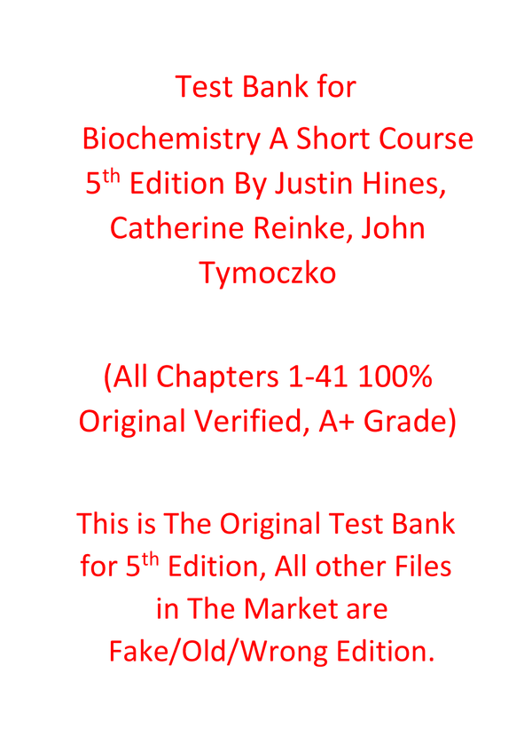 Test Bank For Biochemistry A Short Course 5th Edition By Justin Hines, Catherine Reinke, John Tymoczko