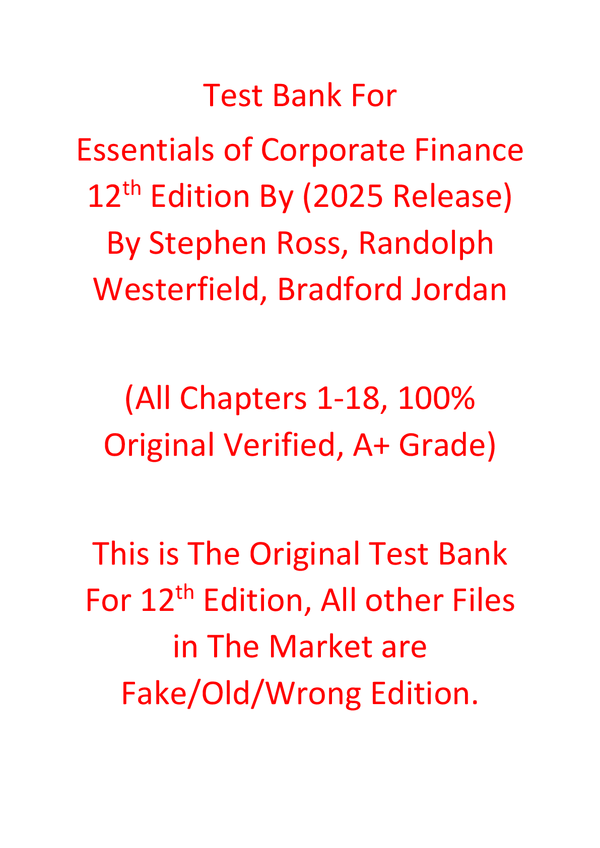 Test Bank For Essentials of Corporate Finance 12th Edition (2025 Release) By Stephen Ross, Randolph Westerfield, Bradford Jordan