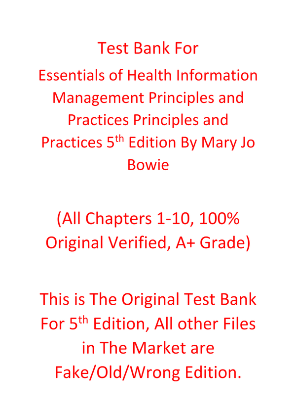 Test Bank For Essentials of Health Information Management Principles and Practices Principles and Practices 5e Mary Jo Bowie