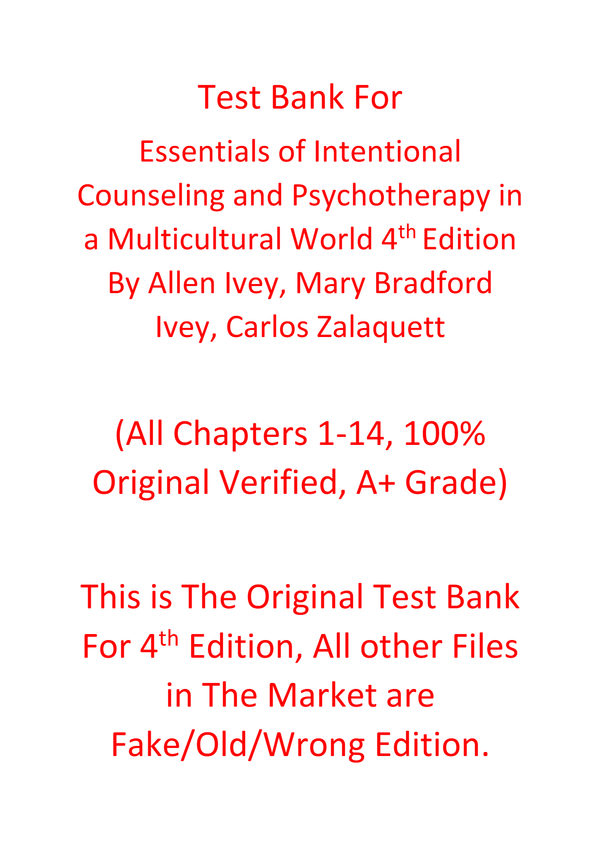 Test Bank For Essentials of Intentional Counseling and Psychotherapy in a Multicultural World 4e Allen Ivey, Mary Bradford Ivey, Carlos Zalaquett