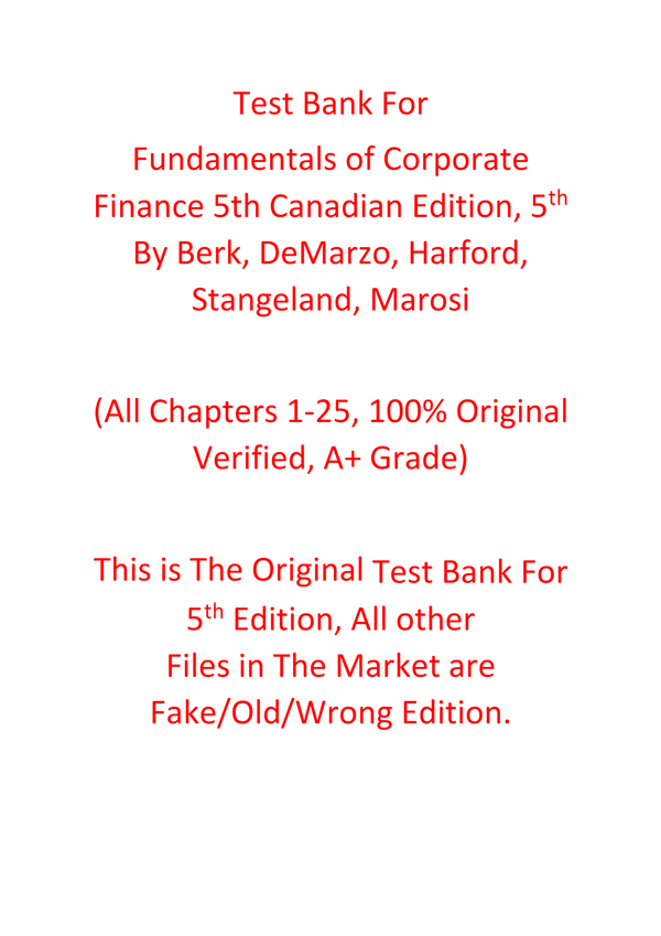 Test Bank For Fundamentals of Corporate Finance 5th Canadian Edition By Berk, DeMarzo, Harford, Stangeland, Marosi