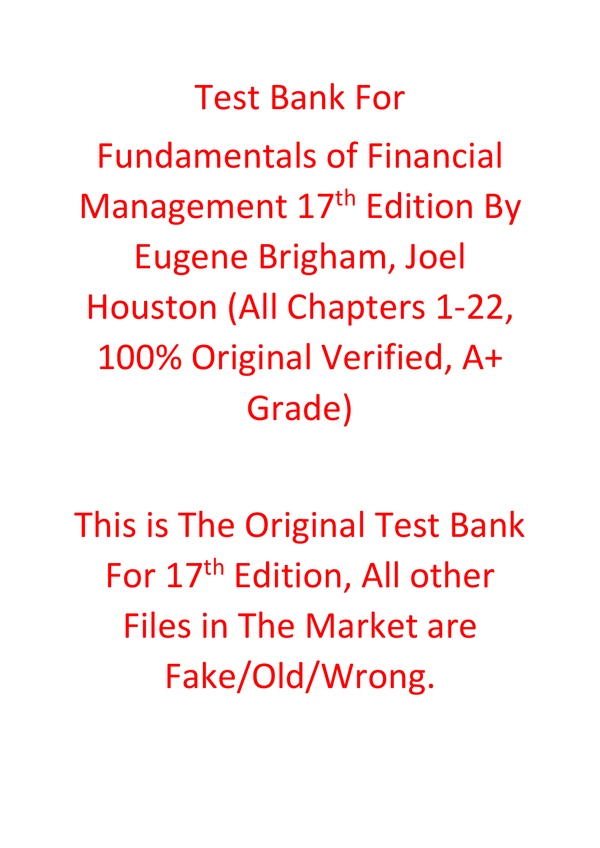 Test Bank For Fundamentals of Financial Management 17th Edition By Eugene Brigham, Joel Houston