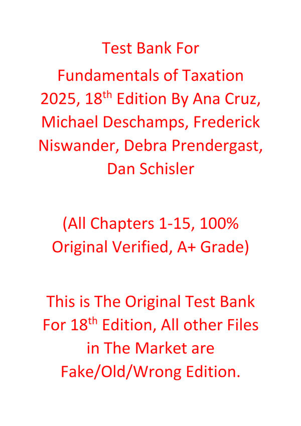 Test Bank For Fundamentals of Taxation 2025, 18e Ana Cruz, Michael Deschamps, Frederick Niswander, Debra Prendergast, Dan Schisler