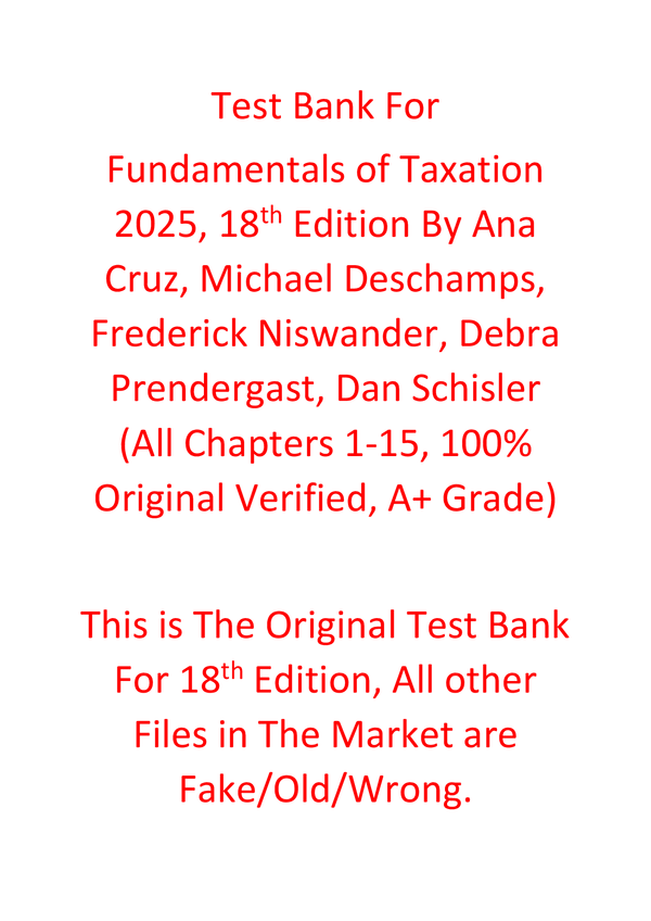 Test Bank For Fundamentals of Taxation 2025, 18th Edition By Ana Cruz, Michael Deschamps, Frederick Niswander, Debra Prendergast, Dan Schisler