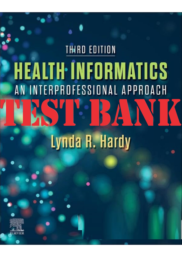 Test Bank For Health Informatics, 3rd Edition by Lynda Hardy | All Chapters 1-33