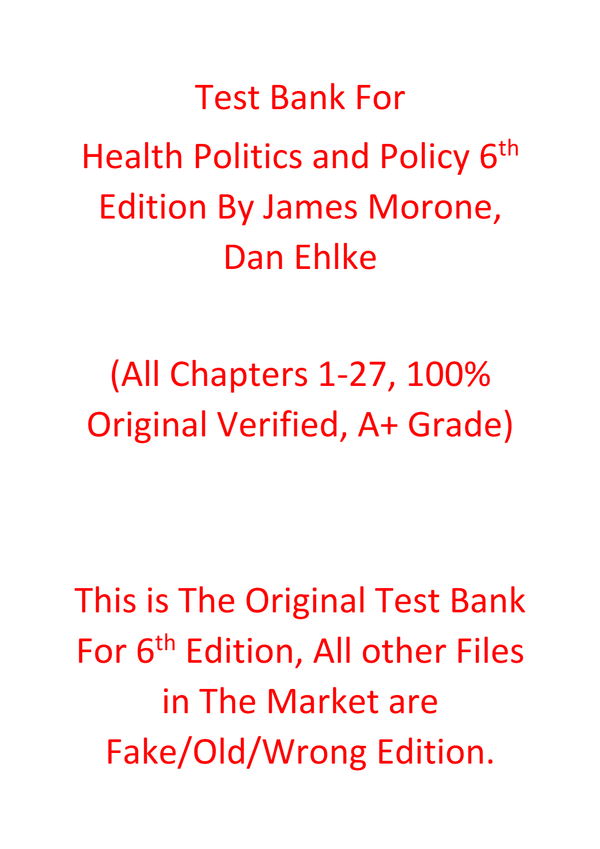 Test Bank For Health Politics and Policy 6th Edition By James Morone, Dan Ehlke