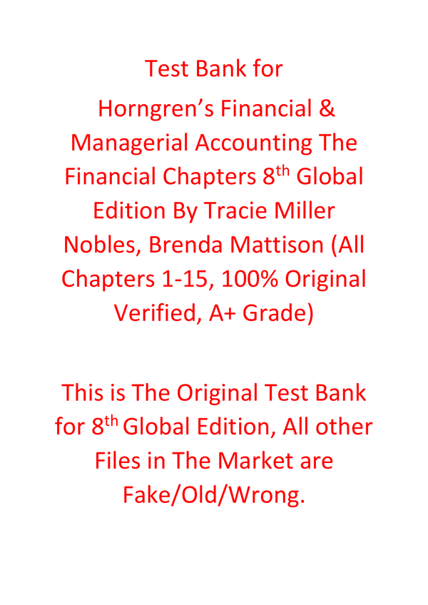 Test Bank For Horngren’s Financial & Managerial Accounting The Financial Chapters 8th Global Edition By Tracie Miller Nobles, Brenda Mattison