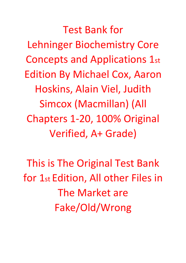 Test Bank For Lehninger Biochemistry Core Concepts and Applications 1st Edition By Michael Cox, Aaron Hoskins, Alain Viel, Judith Simcox