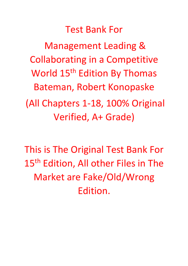 Test Bank For Management Leading & Collaborating in a Competitive World 15th Edition By Thomas Bateman, Robert Konopaske