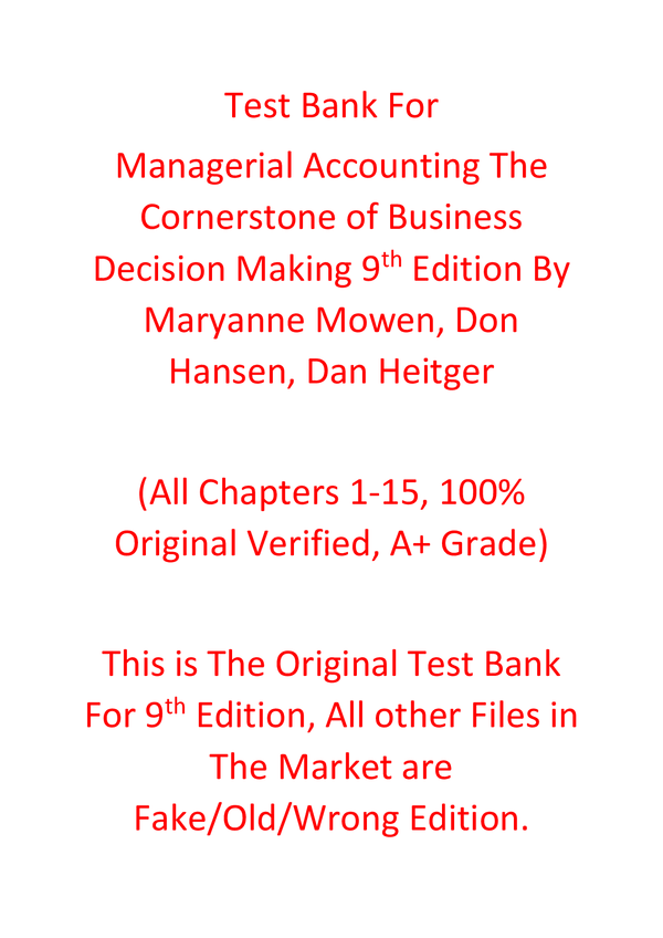 Test Bank For Managerial Accounting The Cornerstone of Business Decision Making 9th Edition By Maryanne Mowen, Don Hansen, Dan Heitger
