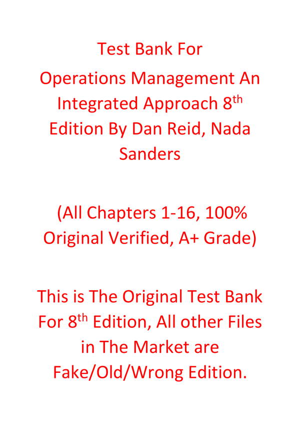 Test Bank For Operations Management An Integrated Approach 8th Edition By Dan Reid, Nada Sanders