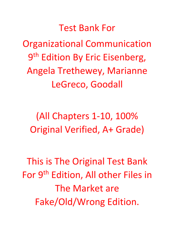 Test Bank For Organizational Communication 9th Edition By Eric Eisenberg, Angela Trethewey, Marianne LeGreco, Goodall
