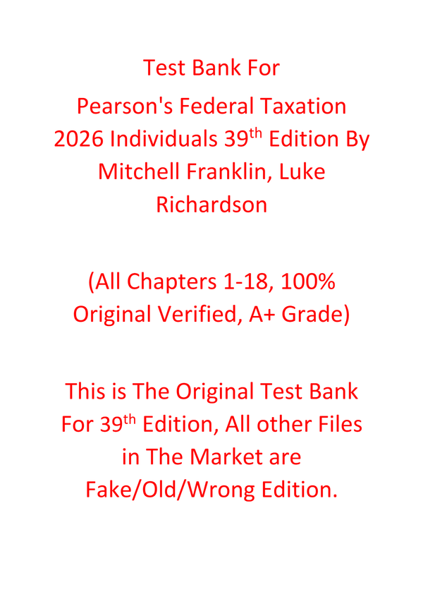 Test Bank For Pearson's Federal Taxation 2026 Individuals 39th Edition By Mitchell Franklin, Luke Richardson