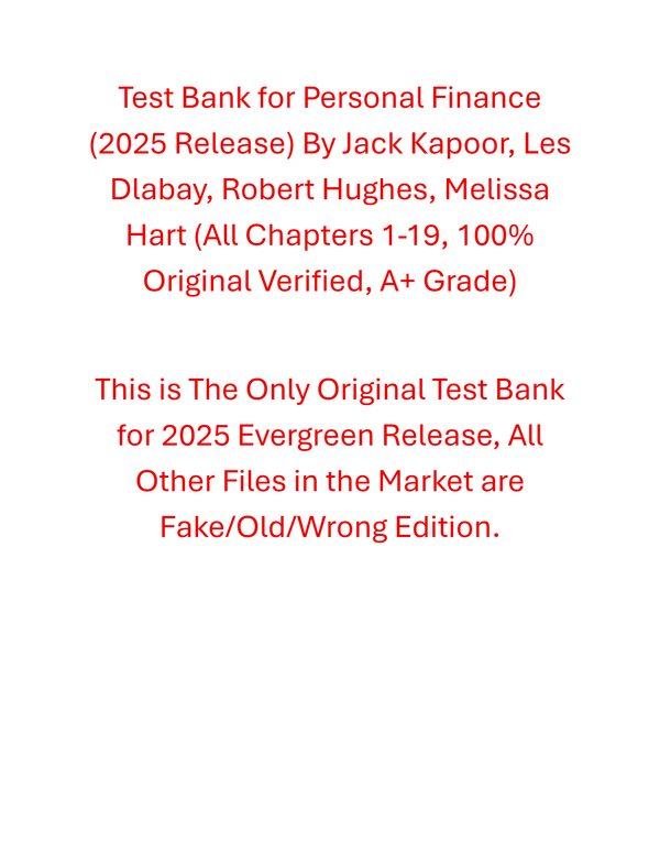 Test Bank For Personal Finance (2025 Release) By Jack Kapoor, Les Dlabay, Robert Hughes, Melissa Hart