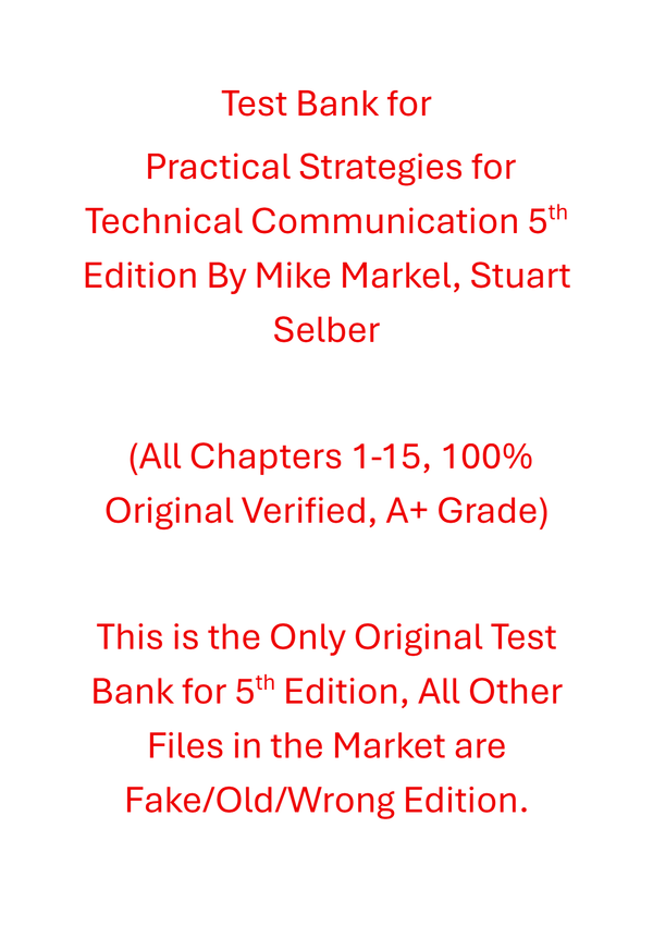 Test Bank For Practical Strategies for Technical Communication 5th Edition By Mike Markel, Stuart Selber