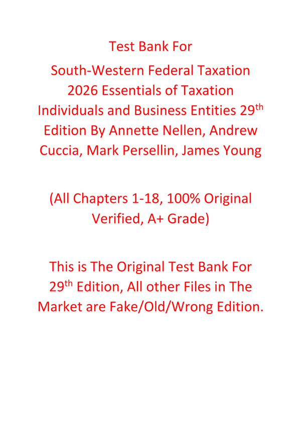Test Bank For South-Western Federal Taxation 2026 Essentials of Taxation Individuals and Business Entities 29th Edition By Annette Nellen, Andrew Cuccia, Mark Persellin, James Young