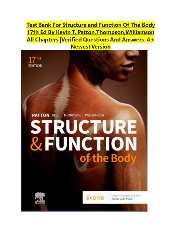 Test Bank For Structure and Function Of The Body 17th Ed By Kevin T. Patton Thompson Williamson All Chapters |Verified Questions And Answers