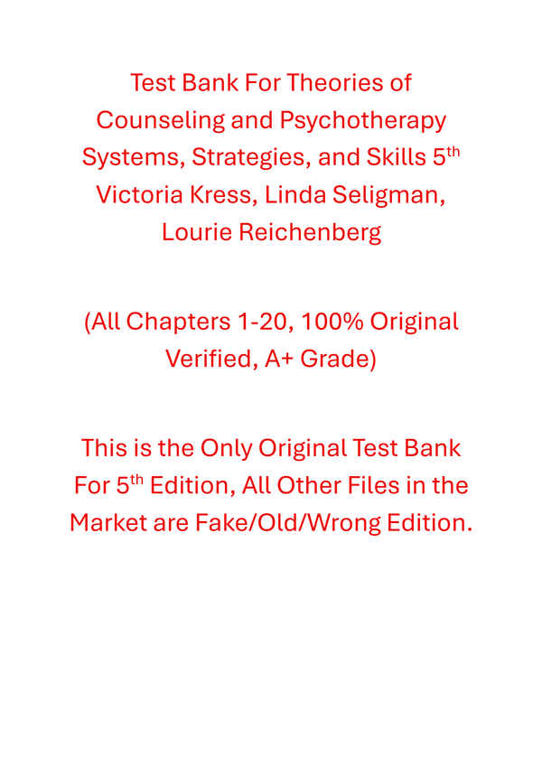 Test Bank For Theories of Counseling and Psychotherapy Systems Strategies and Skills 5th Edition By Victoria Kress, Linda Seligman, Lourie Reichenberg