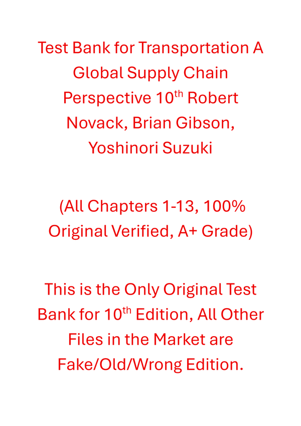 Test Bank For Transportation A Global Supply Chain Perspective 10th Edition By Robert Novack, Brian Gibson, Yoshinori Suzuki
