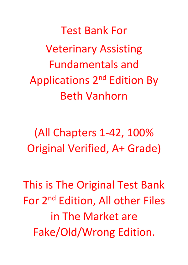 Test Bank For Veterinary Assisting Fundamentals and Applications 2nd Edition By Beth Vanhorn