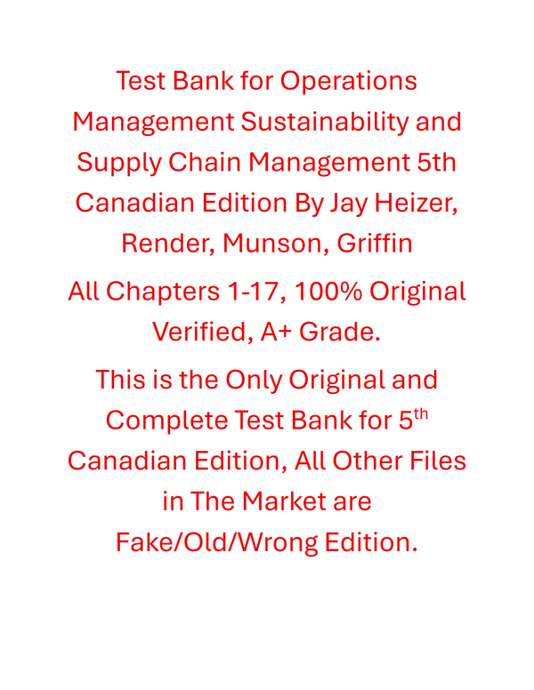 Test Bank Operations Management Sustainability and Supply Chain Management 5th Canadian Edition By Jay Heizer, Render, Munson, Griffin