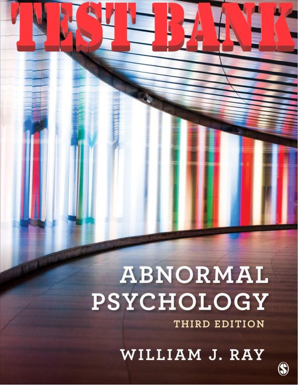 Test Bank for Abnormal Psychology Interactive Edition 3rd Edition by William Ray. | Complete Chapters 1-16