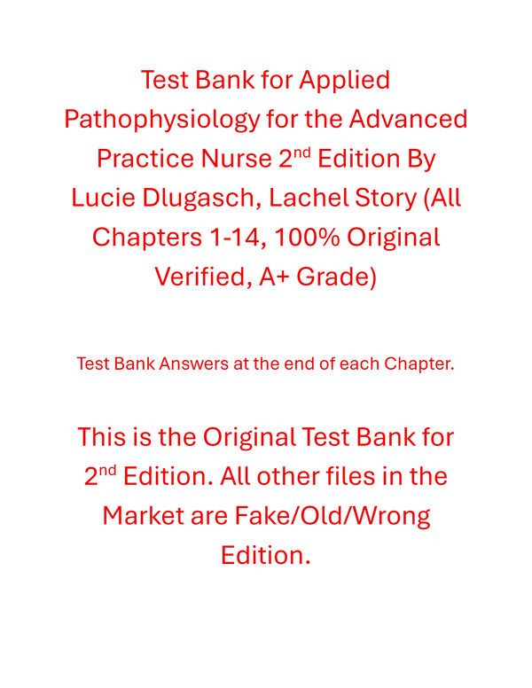 Test Bank for Applied Pathophysiology for the Advanced Practice Nurse 2nd Edition By Lucie Dlugasch, Lachel Story
