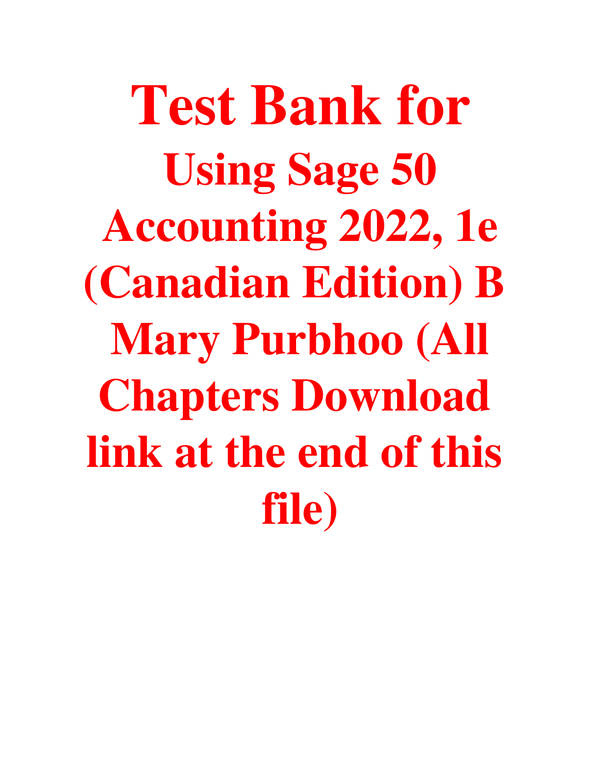 Test Bank for Using Sage 50 Accounting 2022 1st Edition By Mary Purbhoo