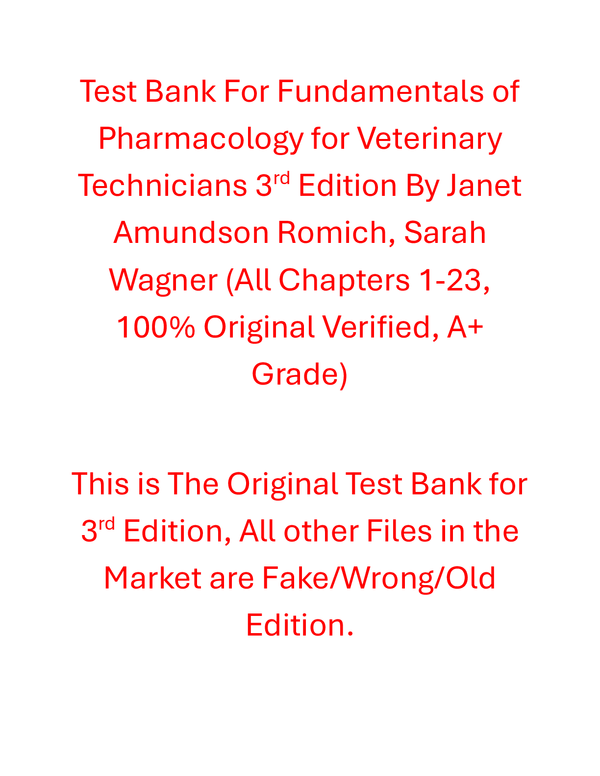 Test bank For Fundamentals of Pharmacology for Veterinary Technicians 3rd Edition By Janet Amundson Romich, Sarah Wagner