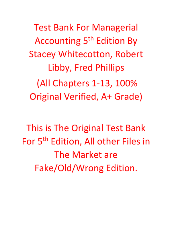 Test bank For Managerial Accounting 5th Edition By Stacey Whitecotton, Robert Libby, Fred Phillip