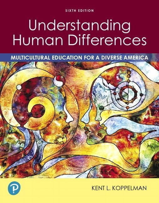 Understanding Human Differences Multicultural Education for a Diverse America 6th Edition By Kent L. Koppelman (eBook PDF)