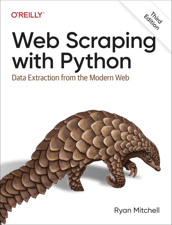 Web Scraping with Python Data Extraction from the Modern Web 3rd Edition By Ryan Mitchell