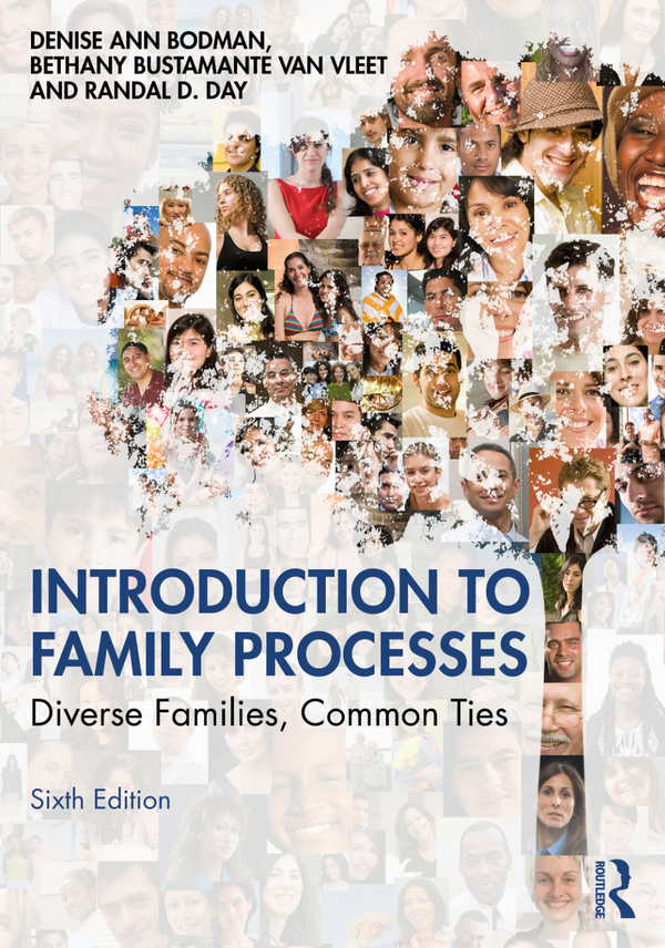 Introduction to Family Processes 6th Edition By Denise Ann Bodman, Bustamante Van Vleet, Randal Day