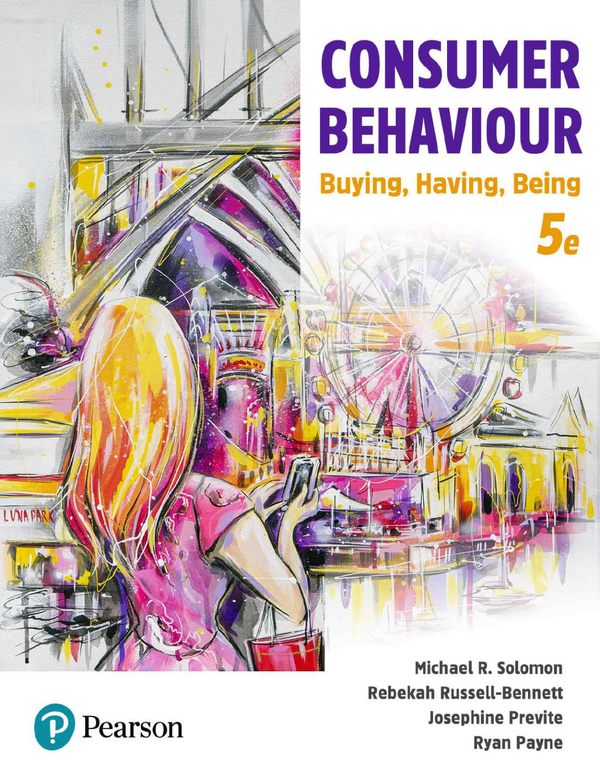 Consumer Behaviour 5th Edition By Michael Solomon, Russell-Bennett, Josephine Previte, Ryan Payne