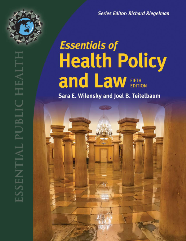 Essentials of Health Policy and Law 5th Edition By Sara Wilensky, Joel Teitelbaum