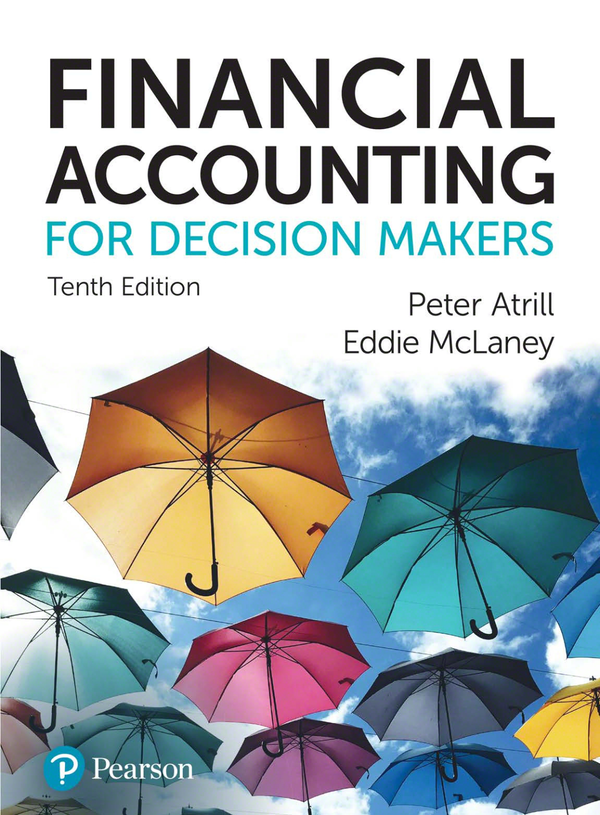Financial Accounting for Decision Makers 10th Edition By Peter Atrill, Eddie McLaney 