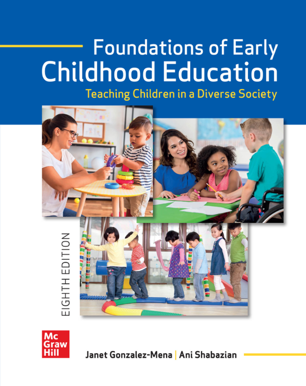 Foundations of Early Childhood Education Teaching Children in a Diverse Society 8th Edition By Janet Gonzalez-Mena