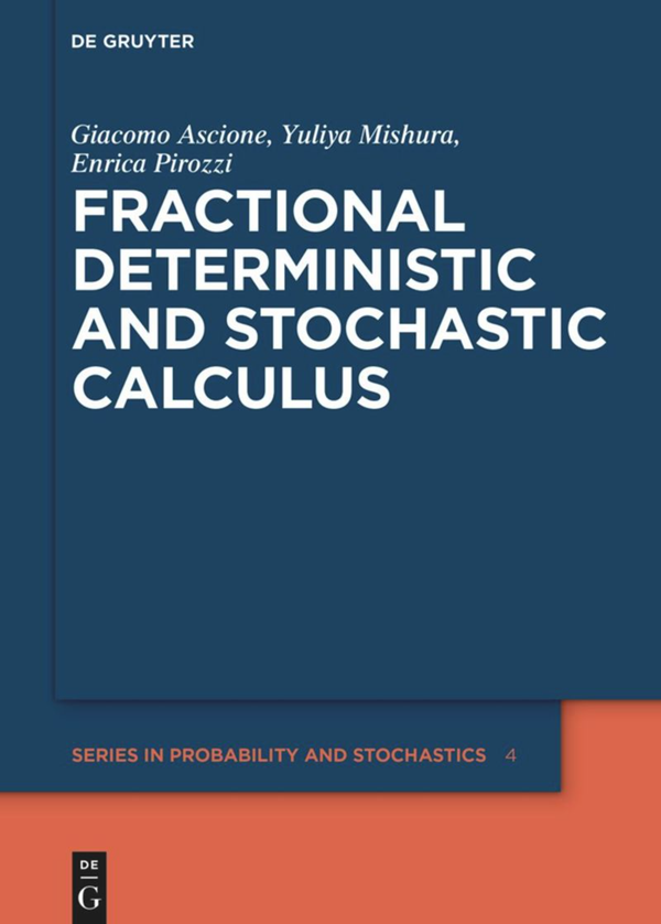 Fractional Deterministic and Stochastic Calculus 4 Volume 1st Edition By Giacomo Ascione, Yuliya Mishura, Enrica Pirozzi