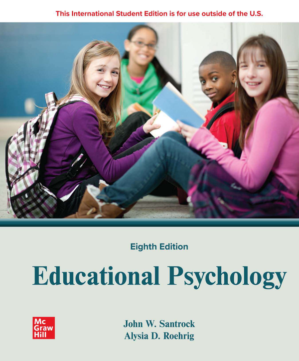 ISE Educational Psychology 8th Edition By John Santrock, Alysia Roehrig 