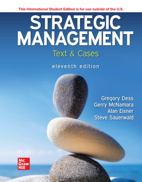 ISE Strategic Management Text and Cases 11th Edition By Gregory Dess, Gerry McNamara, Alan Eisner