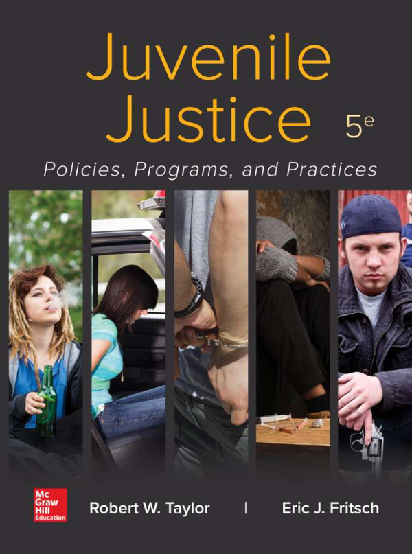 Juvenile Justice Policies Programs and Practices 5th Edition By Robert Taylor, Eric Fritsch