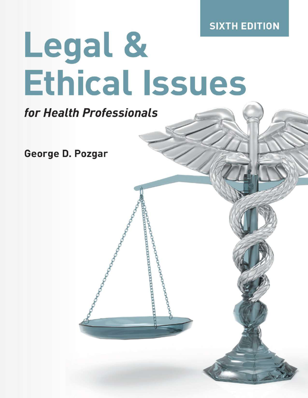 Legal and Ethical Issues for Health Professionals 6th Edition By George D Pozgar