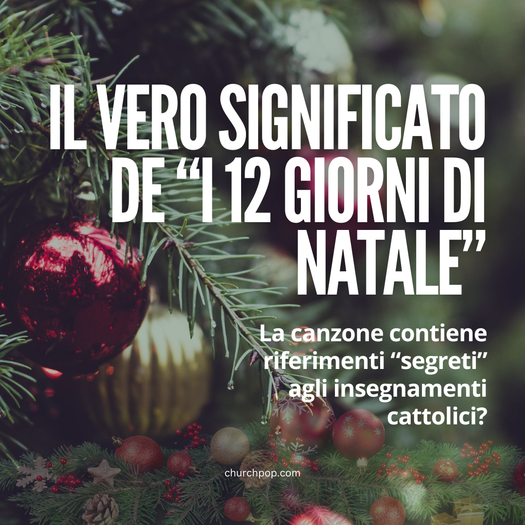 Il Vero Significato de “I 12 Giorni del Natale”